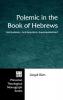 Polemic in the Book of Hebrews: Anti-Judaism Anti-Semitism Supersessionism?: 64 (Princeton Theological Monograph)