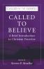 Called to Believe: A Brief Introduction to Christian Doctrine (Called by the Gospel)