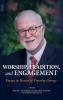 Worship Tradition and Engagement: Essays in Honor of Timothy George