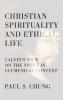 Christian Spirituality and Ethical Life: Calvin's View on the Spirit in Ecumenical Context