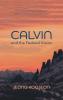 Calvin and the Federal Vision: Calvin's Covenant Theology in Light of Contemporary Discussion