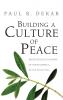 Building a Culture of Peace: Baptist Peace Fellowship of North America the First Seventy Years