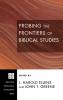 Probing the Frontiers of Biblical Studies: 111 (Princeton Theological Monograph)