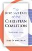 The Rise and Fall of the Christian Coalition: The Inside Story