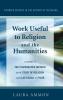 Work Useful to Religion and the Humanities: A History of the Comparative Method in the Study of Religion from Las Casas to Tylor: 1 (Pickwick Studies in the History of Religions)