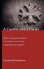 A Crown and a Cross: The Rise Development and Decline of the Methodist Class Meeting in Eighteenth-Century England