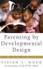 Parenting by Developmental Design: You Your Child and God