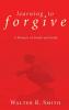 Learning to Forgive: A Memoir of Doubt and Faith