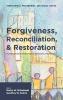 Forgiveness Reconciliation and Restoration: Multidisciplinary Studies from a Pentecostal Perspective: 3 (Pentecostals Peacemaking and Social Justice)