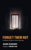 Forget Them Not: A Holistic Guide to Prison Ministry