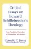 Critical Essays on Edward Schillebeeckx's Theology: From Theological Radicalism to Philosophical Non-Realism