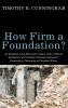 How Firm a Foundation?: An Exegetical and Historical Critique of the "Ethical Perspective of [Christian] Reconstructionism" Presented in Theonomy in Christian Ethics