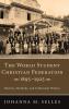 The World Student Christian Federation 1895-1925: Motives Methods and Influential Women