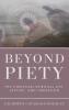 Beyond Piety: The Christian Spiritual Life Justice and Liberation