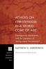 Attacks on Christendom in a World Come of Age: Kierkegaard Bonhoeffer and the Question of Religionless Christianity: 166 (Princeton Theological Monograph)