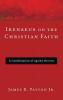 Irenaeus on the Christian Faith: A Condensation of Against Heresies