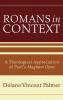 Romans in Context: A Theological Appreciation of Paul's Magnum Opus