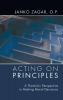 Acting on Principles: A Thomistic Perspective in Making Moral Decisions