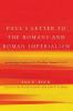 Paul's Letter to the Romans and Roman Imperialism: An Ideological Analysis of the Exordium (Romans 1:1-17)