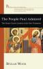 The People Paul Admired: The House Church Leaders of the New Testament (House of Prisca and Aquila)