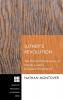 Luther's Revolution: The Political Dimensions of Martin Luther's Universal Priesthood: 161 (Princeton Theological Monograph)