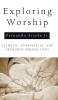 Exploring Worship: Catholic Evangelical and Orthodox Perspectives