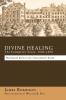 Divine Healing: The Formative Years: 1830-1890