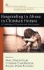 Responding to Abuse in Christian Homes: A Challenge to Churches and Their Leaders (House of Prisca and Aquila)