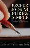 Proper Form Pure and Simple: A Handbook for English Grammar