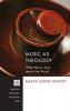 Music as Theology: What Music Says about the Word: 184 (Princeton Theological Monograph)