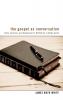 The Gospel as Conversation: Texts Sermons and Questions for Reflection: A Study Guide