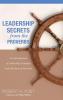 Leadership Secrets from the Proverbs: An Examination of Leadership Principles from the Book of Proverbs