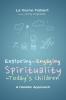 Exploring and Engaging Spirituality for Today's Children: A Holistic Approach