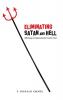 Eliminating Satan and Hell: Affirming a Compassionate Creator-God