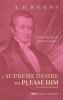 A Supreme Desire to Please Him: The Spirituality of Adoniram Judson: 4 (Monographs in Baptist History)