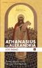 Athanasius of Alexandria: An Introduction to His Writings and Theology (Cascade Companions)