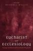 Eucharist and Ecclesiology: Essays in Honor of Dr. Everett Ferguson