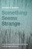 Something Seems Strange: Critical Essays on Christianity Public Policy and Contemporary Culture