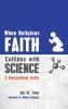 When Religious Faith Collides with Science: A Navigational Guide