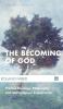 The Becoming of God: Process Theology Philosophy and Multireligious Engagement (Cascade Companions)