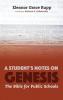 A Student's Notes on Genesis: The Bible for Public Schools