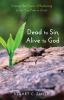 Dead to Sin Alive to God: Discover the Power of Reckoning to Set You Free in Christ