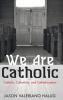 We Are Catholic: Catholic Catholicity and Catholicization