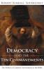 Democracy and the Ten Commandments: The Politics of Limited Government in the Bible