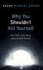 Why You Shouldn't Kill Yourself: Five Tricks of the Heart about Assisted Suicide