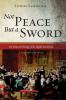 Not Peace But a Sword: The Political Theology of the English Revolution (Expanded Edition)