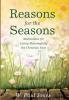 Reasons for the Seasons: Meditations for Living Meaningfully the Christian Year