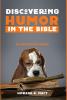 Discovering Humor in the Bible: An Explorer's Guide