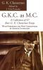 G.K.C. as M.C.: A Collection of 37 Rare G. K. Chesterton Essays