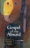 Gospel of the Absurd: Assemblies of Interpretation Embodiment and Faithfulness